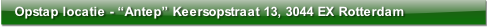 Opstap locatie - “Antep” Keersopstraat 13, 3044 EX Rotterdam